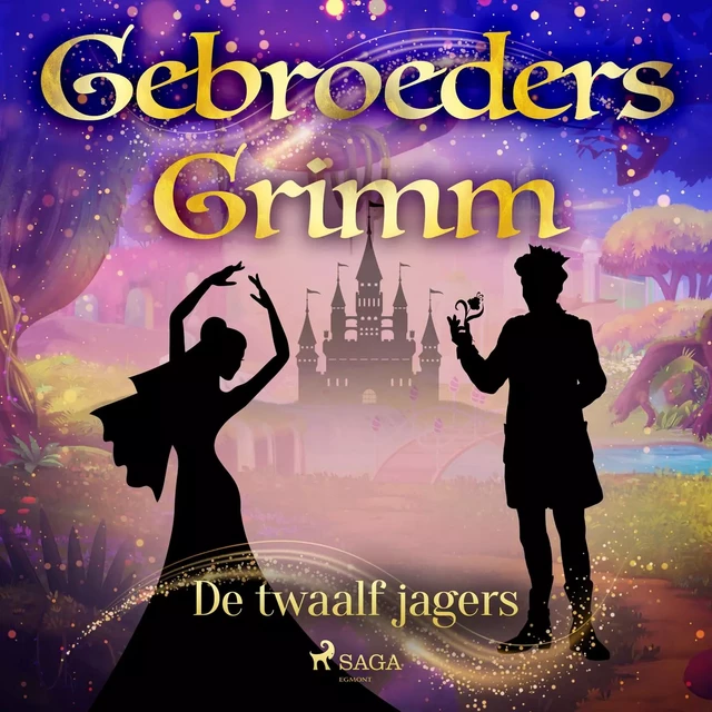 De twaalf jagers - De Gebroeders Grimm - Saga Egmont International