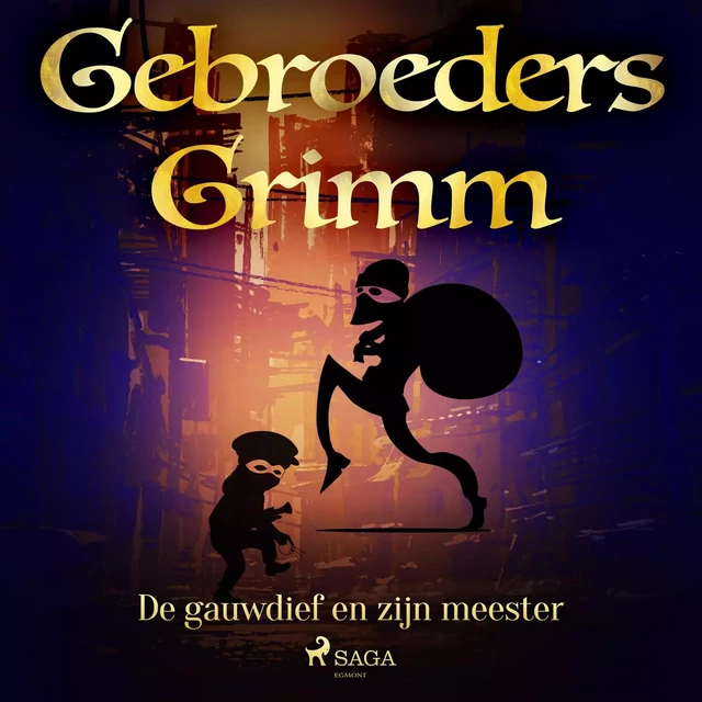 De gauwdief en zijn meester - De Gebroeders Grimm - Saga Egmont International