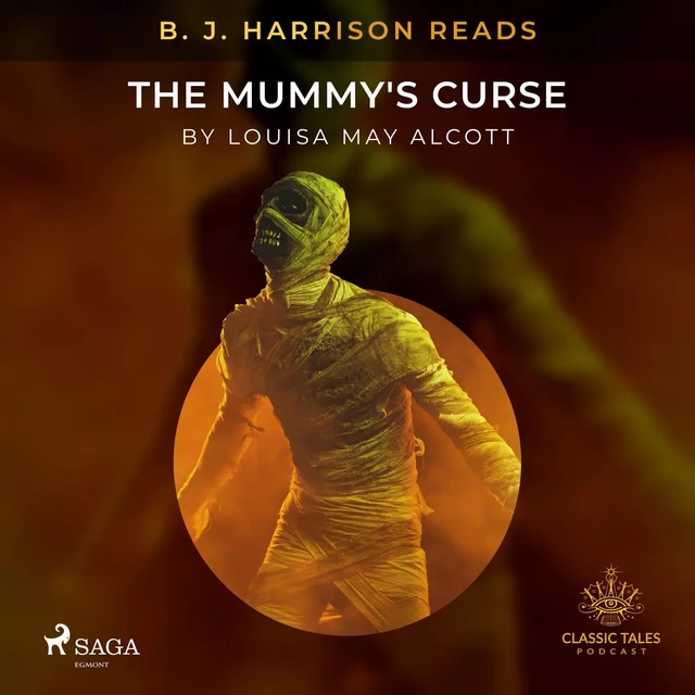 B. J. Harrison Reads The Mummy's Curse - Louisa May Alcott - Saga Egmont International