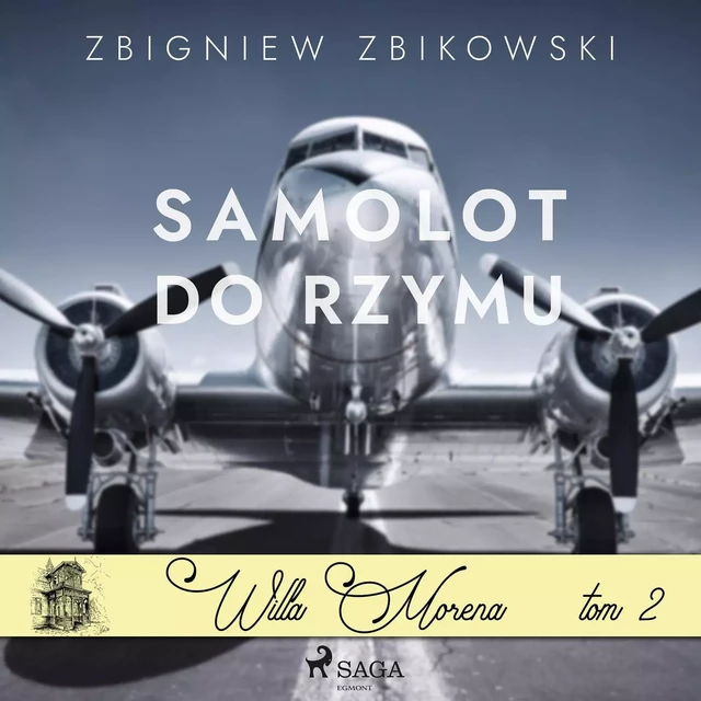 Willa Morena 2: Samolot do Rzymu - Zbigniew Zbikowski - Saga Egmont International