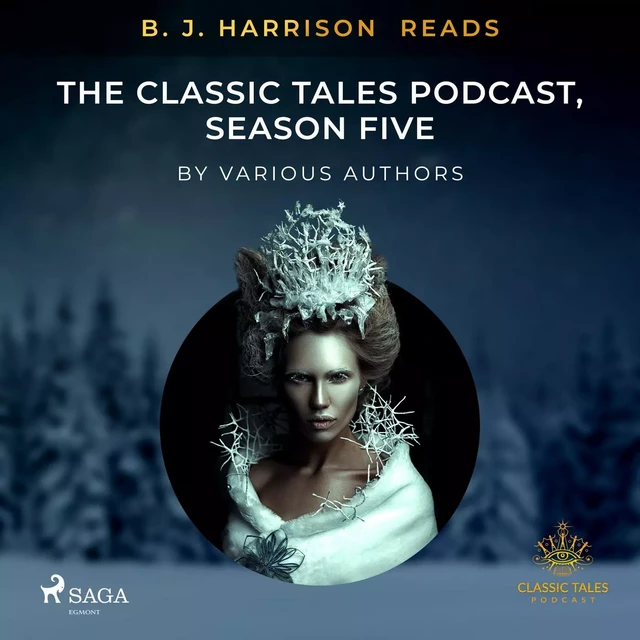 B. J. Harrison Reads The Classic Tales Podcast, Season Five - Various Authors - Saga Egmont International