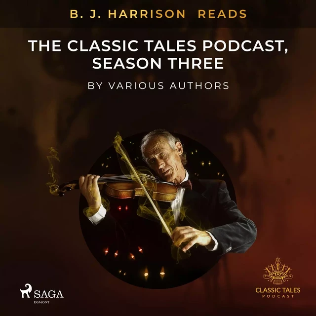 B. J. Harrison Reads The Classic Tales Podcast, Season Three - Various Authors - Saga Egmont International