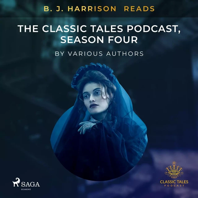 B. J. Harrison Reads The Classic Tales Podcast, Season Four - Various Authors - Saga Egmont International