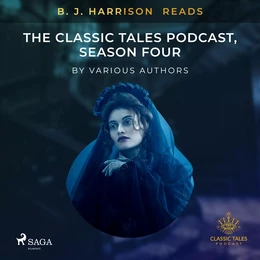 B. J. Harrison Reads The Classic Tales Podcast, Season Four