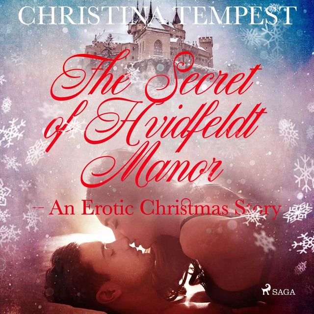 The Secret of Hvidfeldt Manor - An Erotic Christmas Story - Christina Tempest - Saga Egmont International