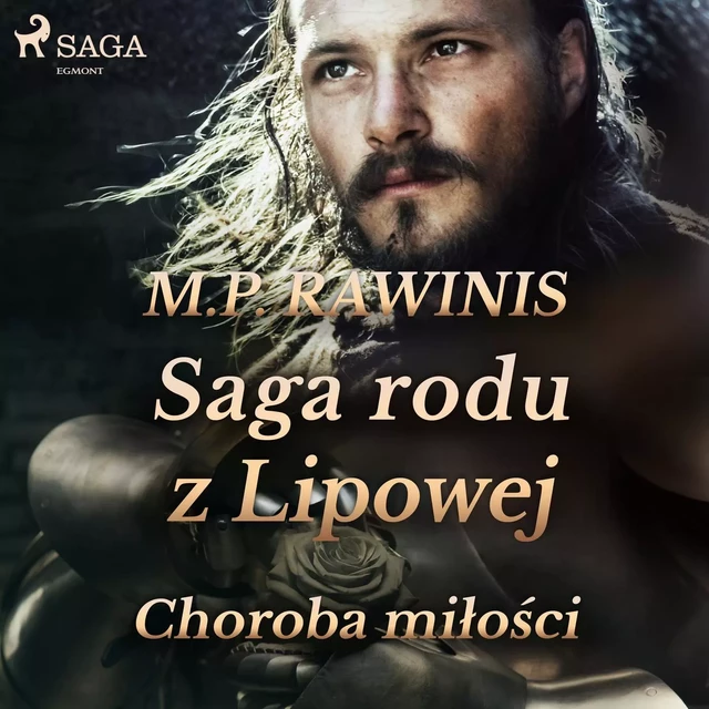 Saga rodu z Lipowej 23: Choroba miłości - Marian Piotr Rawinis - Saga Egmont International