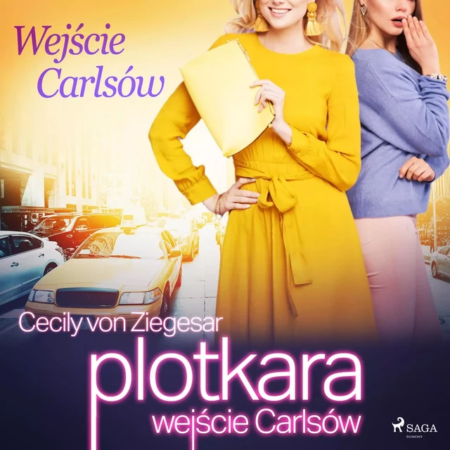 Plotkara: Wejście Carlsów - Cecily von Ziegesar - Saga Egmont International