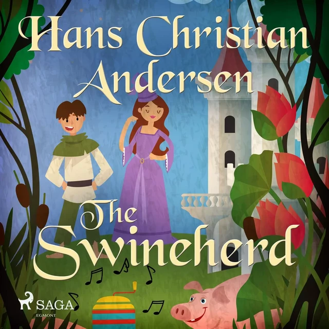 The Swineherd - Hans Christian Andersen - Saga Egmont International