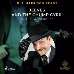 B. J. Harrison Reads Jeeves and the Chump Cyril