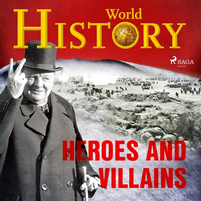 Heroes and Villains - World History - Saga Egmont International