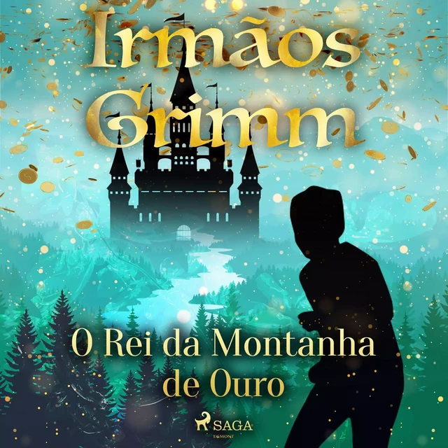 O Rei da Montanha de Ouro - Irmãos Grimm - Saga Egmont International