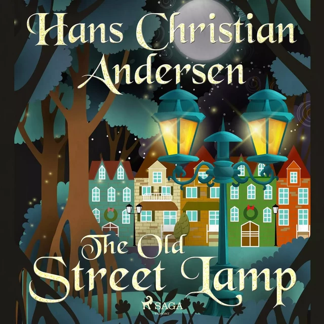 The Old Street Lamp - Hans Christian Andersen - Saga Egmont International