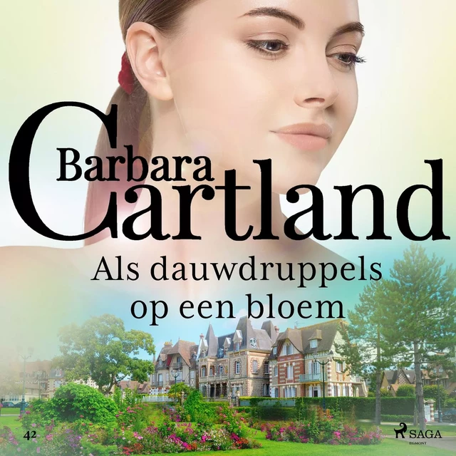 Als dauwdruppels op een bloem - Barbara Cartland - Saga Egmont International