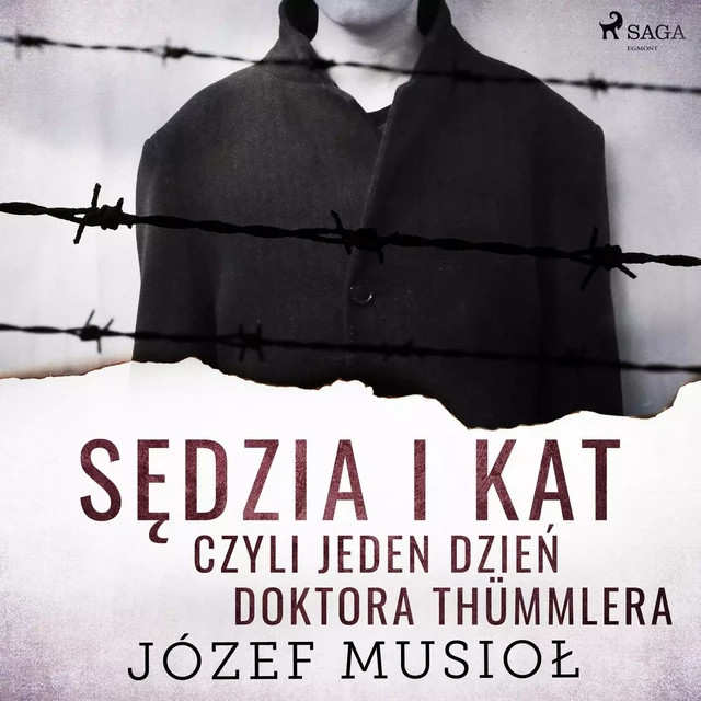 Sędzia i kat, czyli jeden dzień doktora Thümmlera - Józef Musiol - Saga Egmont International