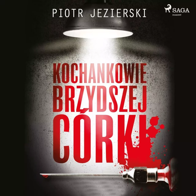 Kochankowie brzydszej córki - Piotr Jezierski - Saga Egmont International