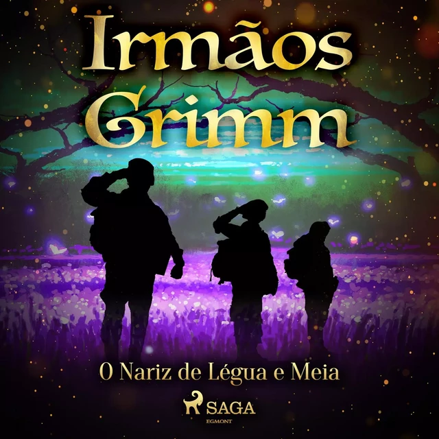 O Nariz de Légua e Meia - Irmãos Grimm - Saga Egmont International