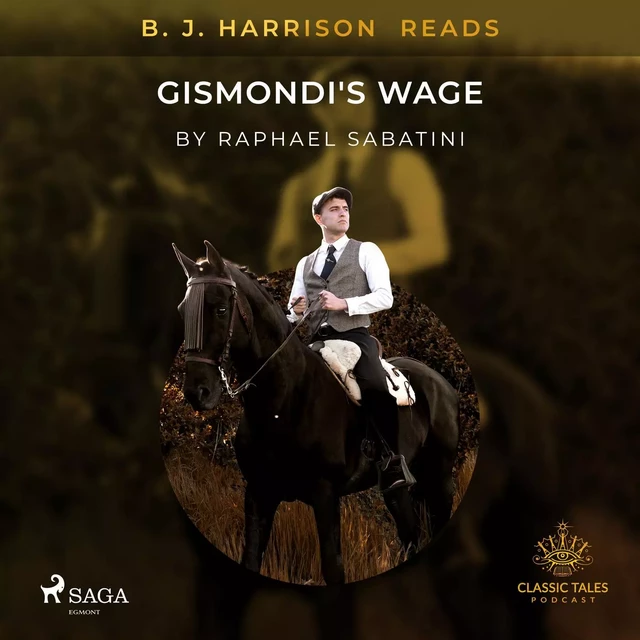 B. J. Harrison Reads Gismondi's Wage - Raphael Sabatini - Saga Egmont International