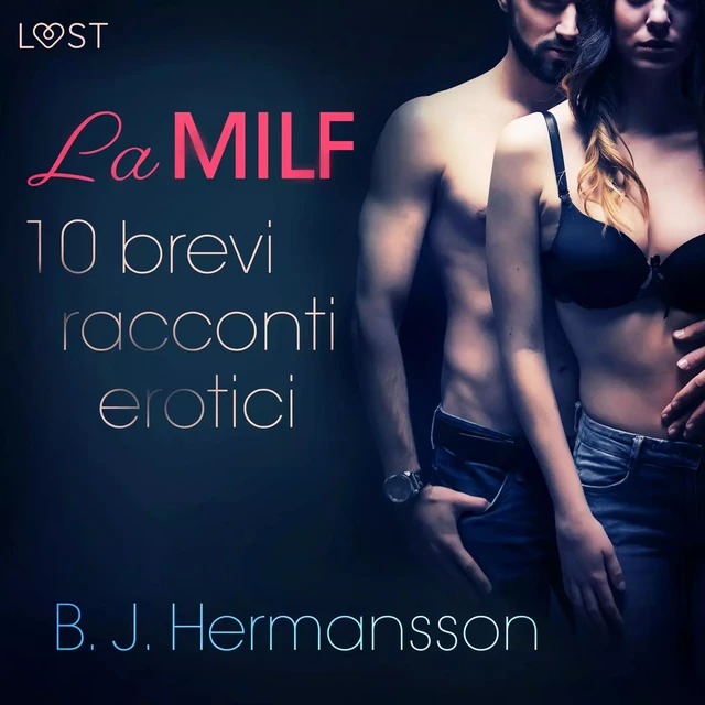 La MILF - 10 brevi racconti erotici di B. J. Hermansson - B. J. Hermansson - Saga Egmont International