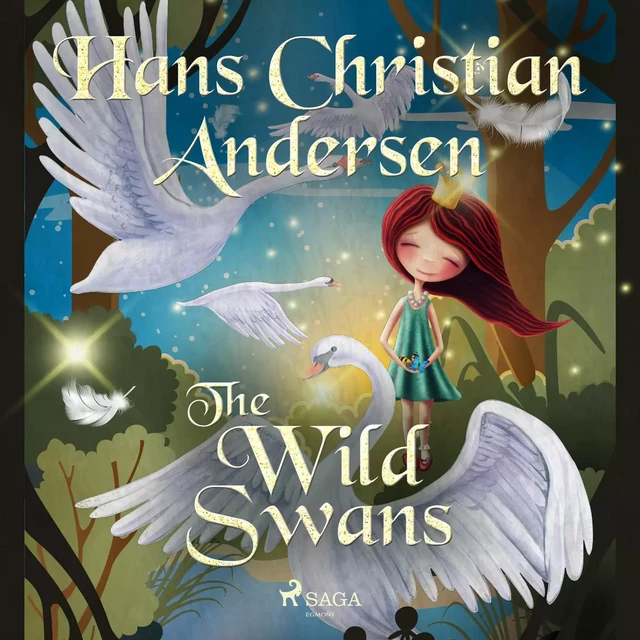 The Wild Swans - Hans Christian Andersen - Saga Egmont International