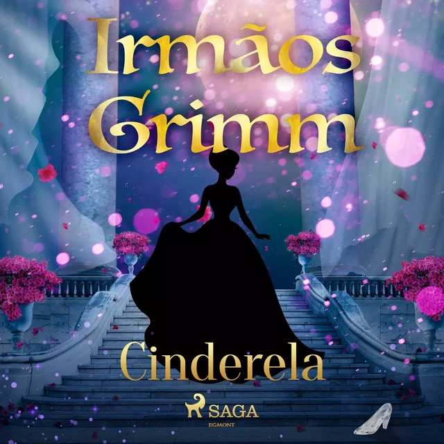 Cinderela - Irmãos Grimm - Saga Egmont International