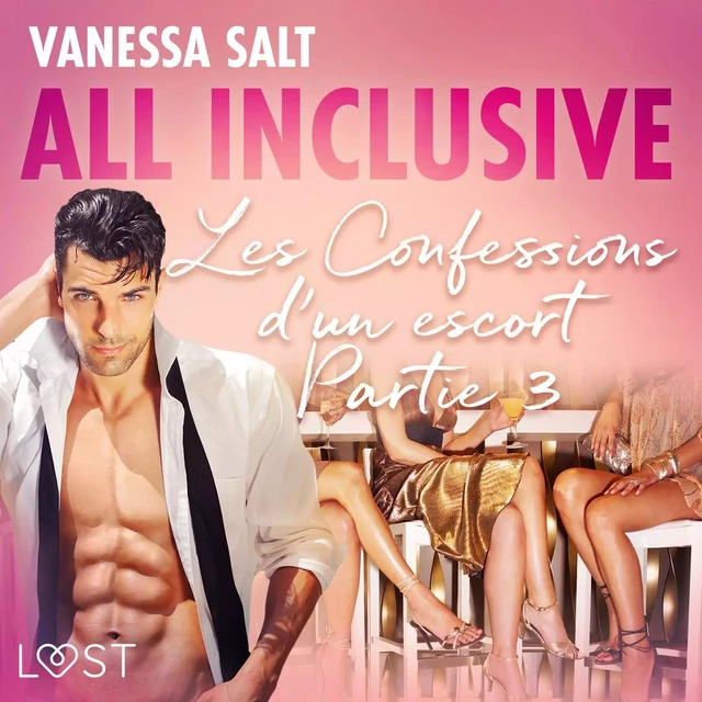 All inclusive – Les Confessions d’un escort Partie 3 - Vanessa Salt - Saga Egmont French