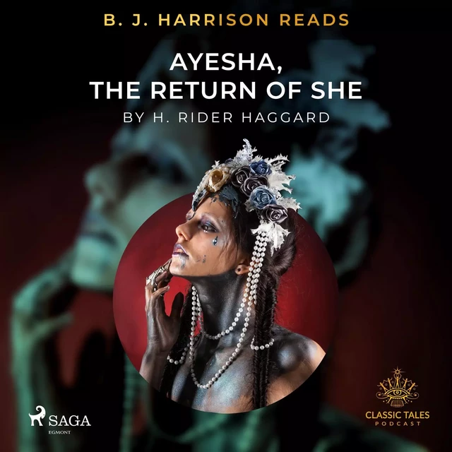 B. J. Harrison Reads Ayesha, The Return of She - H. Rider. Haggard - Saga Egmont International