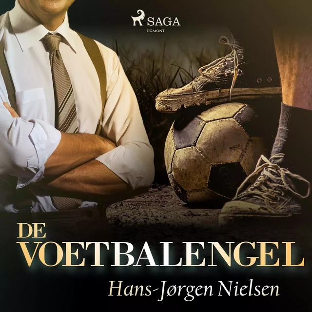 De voetbalengel - Hans-Jørgen Nielsen - Saga Egmont International