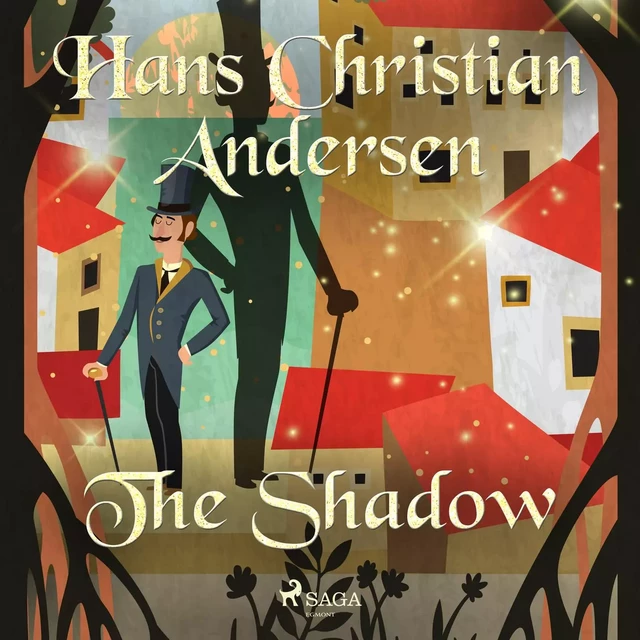 The Shadow - Hans Christian Andersen - Saga Egmont International