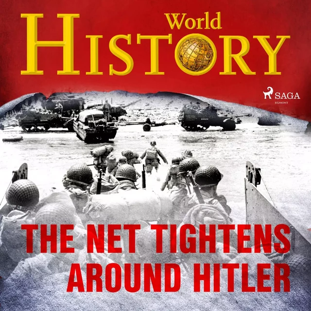 The Net Tightens Around Hitler - World History - Saga Egmont International