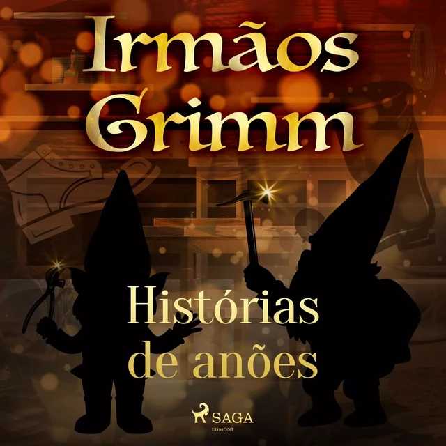 Histórias de anões - Irmãos Grimm - Saga Egmont International