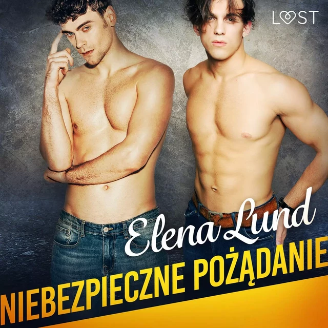 Niebezpieczne pożądanie - opowiadanie erotyczne - Elena Lund - Saga Egmont International