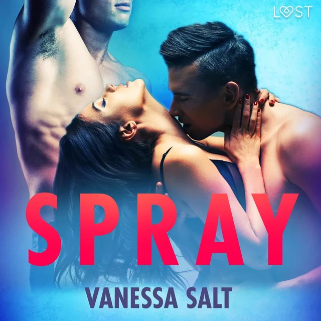 Spray - una serie erotica - Vanessa Salt - Saga Egmont International