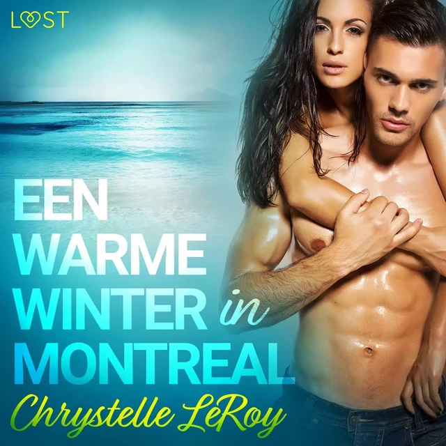 Een warme winter in Montreal - erotisch verhaal - Chrystelle Leroy - Saga Egmont International