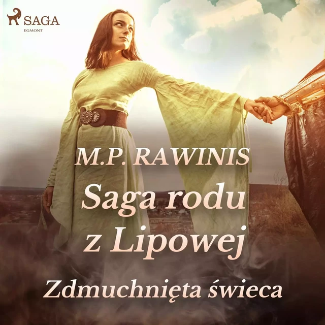 Saga rodu z Lipowej 19: Zdmuchnięta świeca - Marian Piotr Rawinis - Saga Egmont International