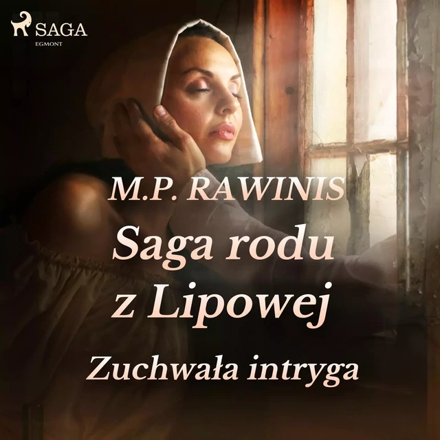 Saga rodu z Lipowej 20: Zuchwała intryga - Marian Piotr Rawinis - Saga Egmont International