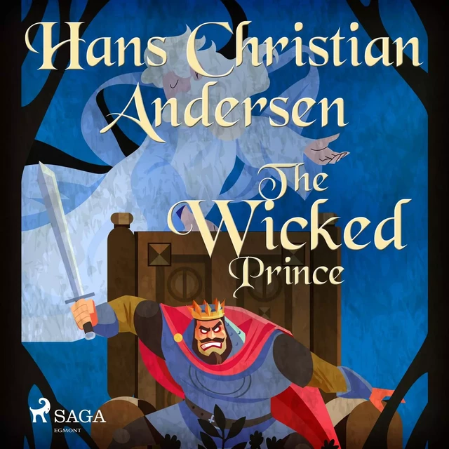 The Wicked Prince - Hans Christian Andersen - Saga Egmont International