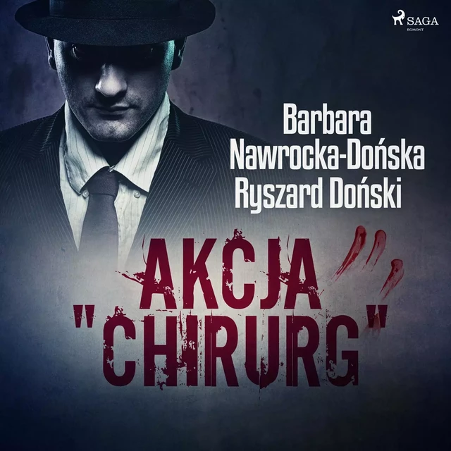 Akcja "Chirurg" - Ryszard Doński, Barbara Nawrocka Dońska - Saga Egmont International