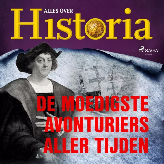 De moedigste avonturiers aller tijden - Alles Over Historia - Saga Egmont International