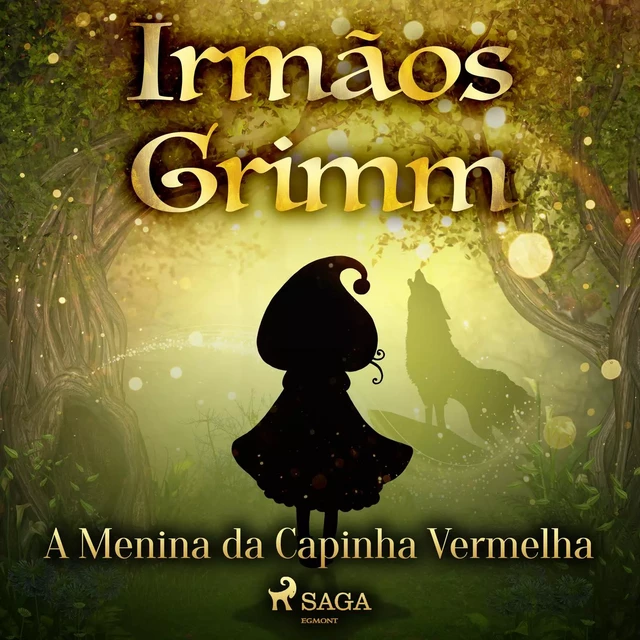 A Menina da Capinha Vermelha - Irmãos Grimm - Saga Egmont International