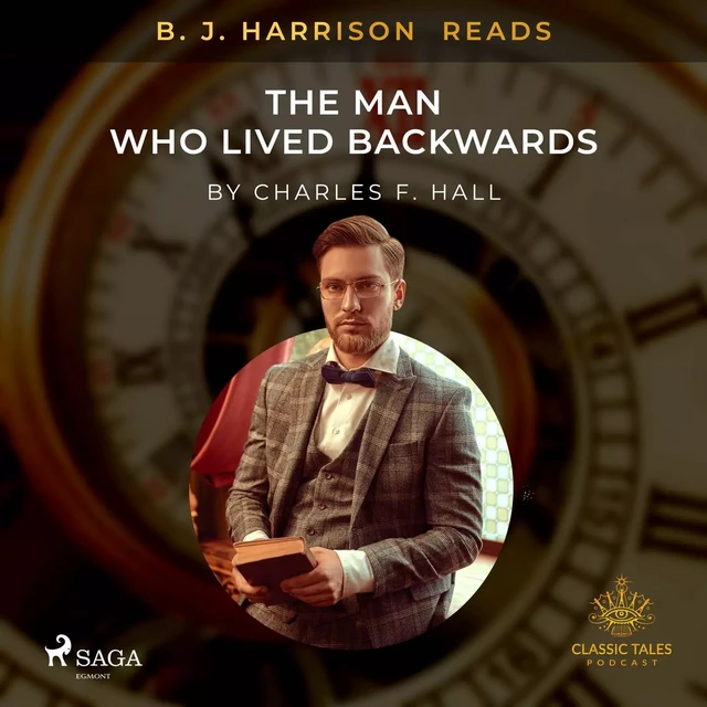 B. J. Harrison Reads The Man Who Lived Backwards - Charles F. Hall - Saga Egmont International