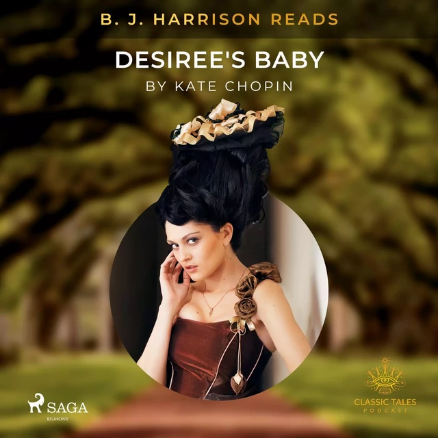 B. J. Harrison Reads Desiree's Baby - Kate Chopin - Saga Egmont International