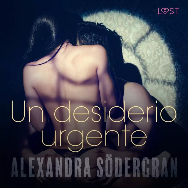 Un desiderio urgente - Breve racconto erotico - Alexandra Södergran - Saga Egmont International