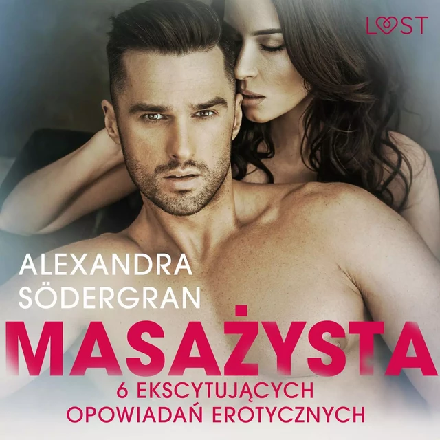 Masażysta - 6 ekscytujących opowiadań erotycznych - Alexandra Södergran - Saga Egmont International