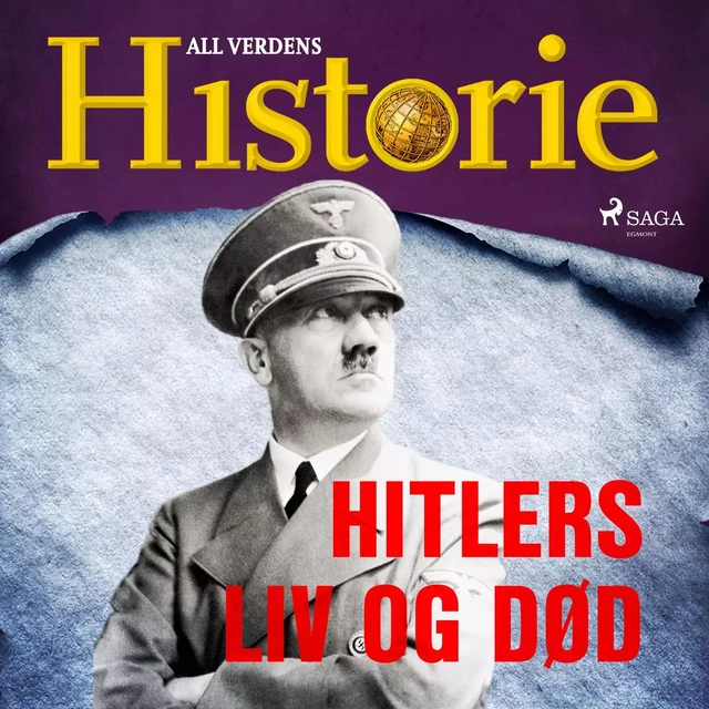 Hitlers liv og død - All Verdens Historie - Saga Egmont International