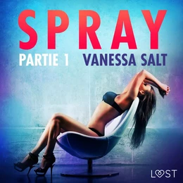 Spray, partie 1 – Une nouvelle érotique