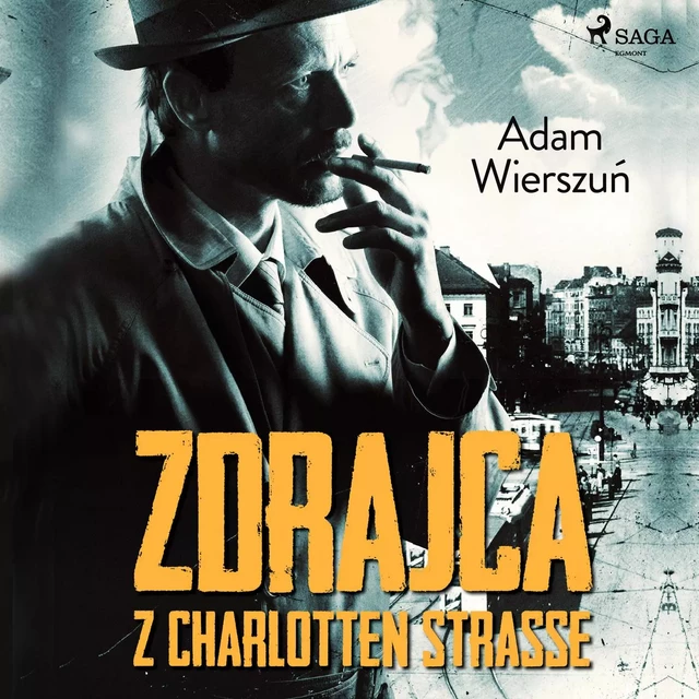 Zdrajca z Charlotten Strasse - Adam Wierszuń - Saga Egmont International