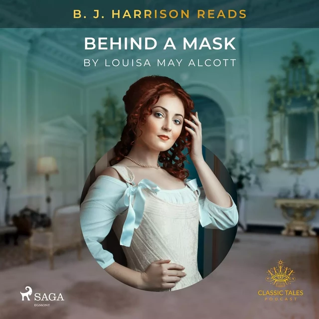 B. J. Harrison Reads Behind a Mask - Louisa May Alcott - Saga Egmont International