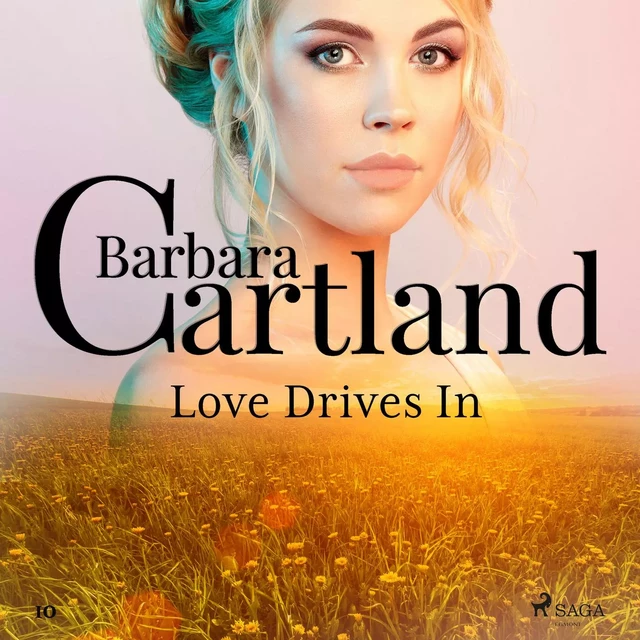 Love Drives In (Barbara Cartland’s Pink Collection 10) - Barbara Cartland - Saga Egmont International