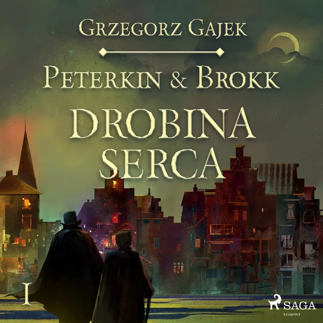 Peterkin & Brokk 1: Drobina serca - Grzegorz Gajek - Saga Egmont International