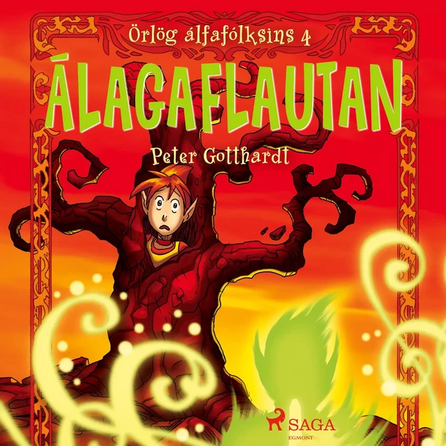 Örlög álfafólksins 4: Álagaflautan - Peter Gotthardt - Saga Egmont International